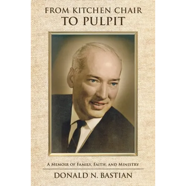 From Kitchen Chair to Pulpit: A Memoir of Family, Faith, and Ministry