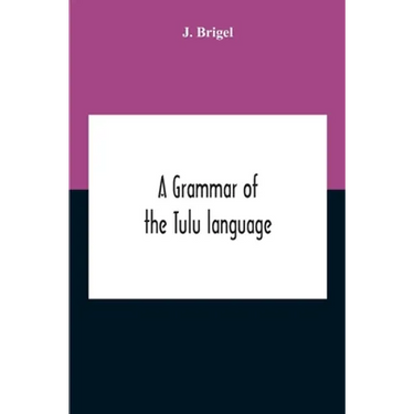 A Grammar Of The Tulu Language