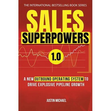 Sales Superpowers: A New Outbound Operating System To Drive Explosive Pipeline Growth
