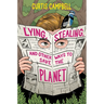Lying, Stealing, and Other Ways to Save the Planet