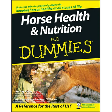 Horse Health and Nutrition for Dummies