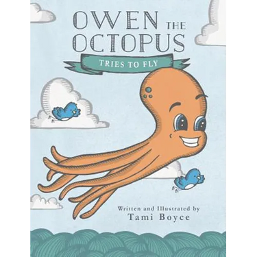 Owen the Octopus Tries to Fly