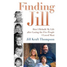 Finding Jill: How I Rebuilt My Life after Losing the Five People I Loved Most