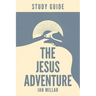 The Jesus Adventure Study Guide