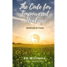 The Code for Empowered Healing: For Ourselves & Our Planet