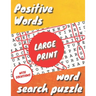 Positive Words Large Print Word Search Puzzle: : With solutions - 82 Pages - 40 Puzzle - Large Print 5.8 x 11 in
