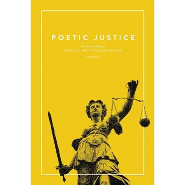 Poetic Justice: Poems by Women at David L. Moss Criminal Justice Center