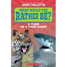 What Would You Rather Be? a Tiger or a Tiger Shark?