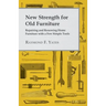 New Strength for Old Furniture - Repairing and Renewing Home Furniture with a Few Simple Tools