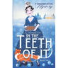 In the Teeth of It: A Gingerbread Hag Mystery - Book Two