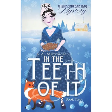 In the Teeth of It: A Gingerbread Hag Mystery - Book Two