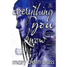 everything you know