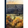 Lives of the Warriors of the Civil Wars of France and England, Part 1