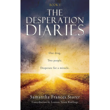 The Desperation Diaries: One drug. Two people. Desperate for a miracle.