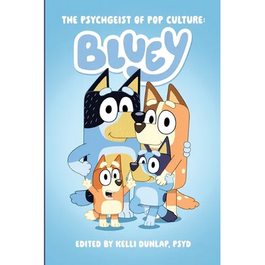 The Psychgeist of Pop Culture: Bluey