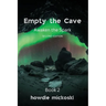 Empty the Cave: Awaken the Spark Second Edition