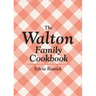 The Walton Family Cookbook