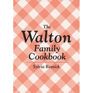 The Walton Family Cookbook