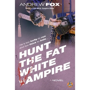 Hunt the Fat White Vampire