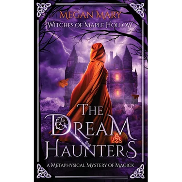 The Dream Haunters: A Metaphysical Mystery of Magick