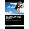 The novel "The Master and Margarita" by M.A. Bulgakov