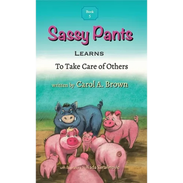 Sassy Pants LEARNS To Take Care Of Others