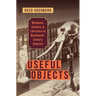 Useful Objects: Museums, Science, and Literature in Nineteenth-Century America