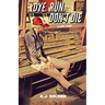 Dye. Run. Don't Die: A Love Story