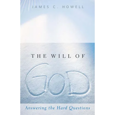The Will of God: Answering the Hard Questions