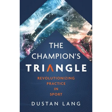 The Champion's Triangle: Revolutionizing Practice in Sport