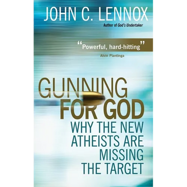 Gunning for God: Why the New Atheists Are Missing the Target