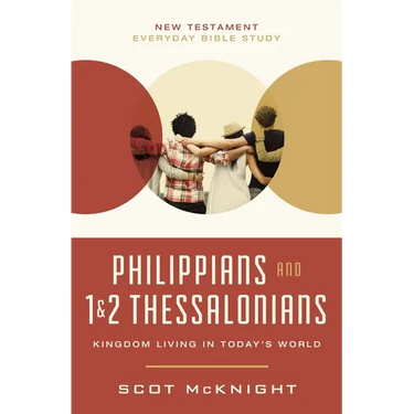 Philippians and 1 and 2 Thessalonians: Kingdom Living in Today's World