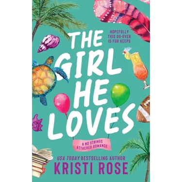 The Girl He Loves: A Second Chance Romantic Comedy