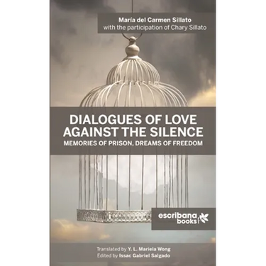 Dialogues of Love against the Silence Memories of Prison, Dreams of Freedom