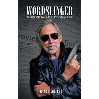 Wordslinger: The Life and Times of a Newspaper Junkie