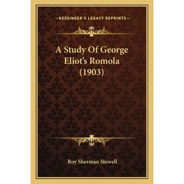 A Study Of George Eliot's Romola (1903)