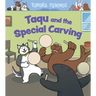 Taqu and the Special Carving: English Edition