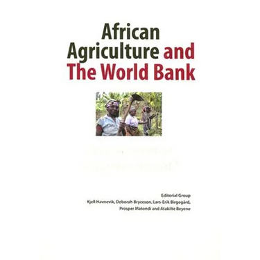 African Agriculture and the World Bank. Development or Impoverishment?