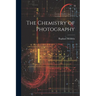 The Chemistry of Photography