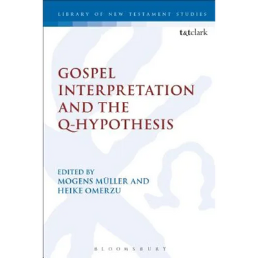 Gospel Interpretation and the Q-Hypothesis