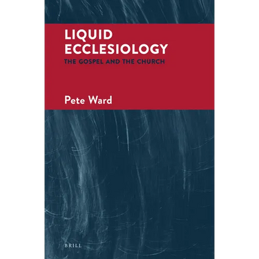 Liquid Ecclesiology: The Gospel and the Church