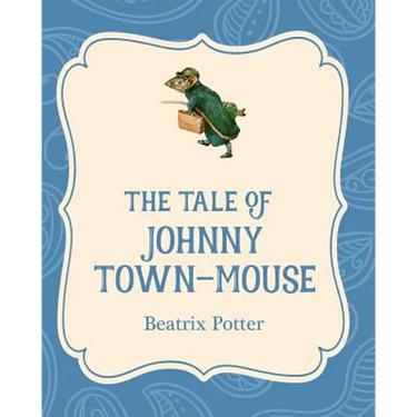 The Tale of Johnny Town-Mouse