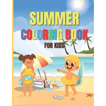 Summer Coloring Book For Kids: An Activity Book with Beautiful Summer Designs, Fun and Relaxing Scenes