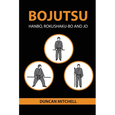 Bojutsu: Hanbo, Rokushaku-Bo and Jo