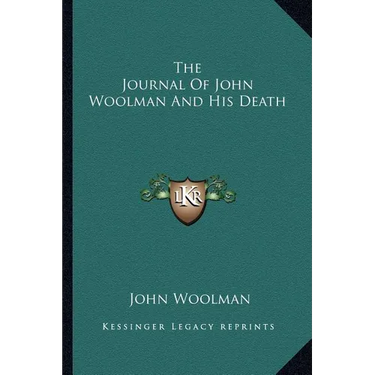 The Journal Of John Woolman And His Death