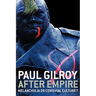 After Empire: Melancholia or Convivial Culture?