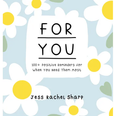 For You: 100 Positive Reminders for When You Need Them Most