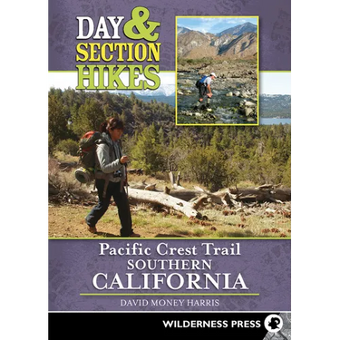 Day & Section Hikes Pacific Crest Trail: Southern California