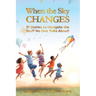 When the Sky Changes: 31 Stories to Navigate the Stuff No One Talks About!
