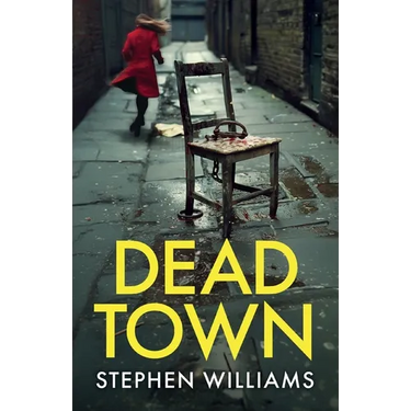 Dead Town: an absolutely gripping British crime thriller with an astonishing twist